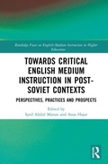 Cover: Towards Critical English Medium Instruction in Post-Soviet Contexts - Routledge