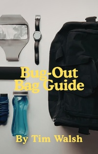 Enlarge image Cover: Bug-Out Bag Guide - Lulu.com