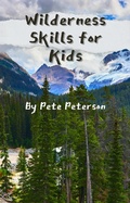 Cover: Wilderness Skills for Kids - Lulu.com