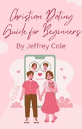 Cover: Christian Dating Guide for Beginners - Lulu.com