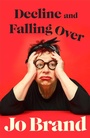 Cover: Decline and Falling Over - Penguin Books Ltd