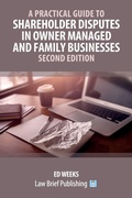 Cover: A Practical Guide to Shareholder Disputes in Owner Managed and Family Businesses - Second Edition - Law Brief Publishing Ltd