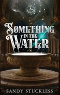 Cover: Something In The Water - Cloaked Press, LLC