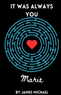 Enlarge image Cover: It Was Always You, Marie - James Michael Writes