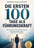 Cover: Die ersten 100 Tage als F&uuml;hrungskraft - tredition GmbH