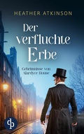 Cover: Der verfluchte Erbe | Ein atmosph&auml;rischer Mystery-Krimi im viktorianischen Schottland - dp DIGITAL PUBLISHERS GmbH