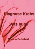 Cover: Diagnose Krebs - BoD - Books on Demand