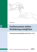 Cover: Familiensysteme st&auml;rken - Ver&auml;nderung erm&ouml;glichen - Schneider bei wbv