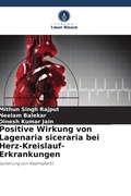 Cover: Positive Wirkung von Lagenaria siceraria bei Herz-Kreislauf-Erkrankungen - Verlag Unser Wissen