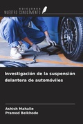 Cover: Investigaci&oacute;n de la suspensi&oacute;n delantera de autom&oacute;viles - Ediciones Nuestro Conocimiento