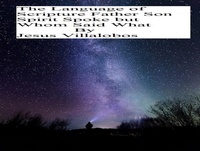 Enlarge image Cover: The Language of Scripture Father Son Spirit Spoke But Whom Said What - Jesus Villalobos