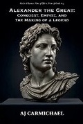 Cover: Alexander the Great - AJ CARMICHAEL