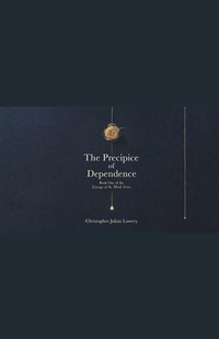 Enlarge image Cover: The Precipice of Dependence - Christopher Julian Lowery