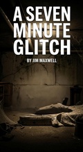 Cover: A Seven Minute Glitch - Jim Maxwell