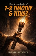 Cover: What Are the Books of 1?2 Timothy & Titus? - START2FINISH BOOKS