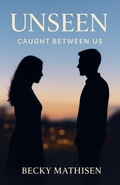 Cover: Unseen - Becky Mathisen