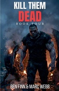 Cover: Kill Them Dead - Book 4 - CLaW Publishing