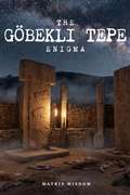 Cover: <div>The G&ouml;bekli Tepe Enigma</div> - MATRIX WISDOM