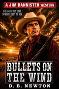 Cover: Bullets on the Wind - Piccadilly Publishing