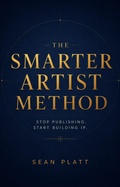 Cover: The Smarter Artist Method - Story Merchants