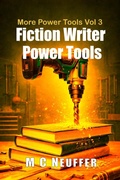 Cover: Fiction Writer Power Tools - Vol 3 - M C Neuffer