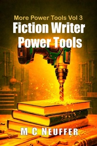 Enlarge image Cover: Fiction Writer Power Tools - Vol 3 - M C Neuffer