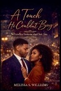 Cover: A Touch He Couldn't Buy *When his fortune met her fire* - Melissa S. Williams