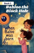 Cover: Babloo the Black Hole When Babloo Was Born - Waqas Anjum