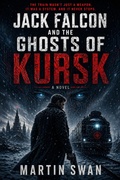 Cover: Jack Falcon and The Ghosts of Kursk - Martin Swan