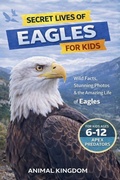 Cover: Secret Lives of Eagles for Kids - Ched Ed