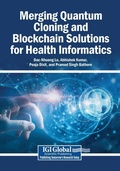 Cover: Merging Quantum Cloning and Blockchain Solutions for Health Informatics - Igi Global Scientific Publishing