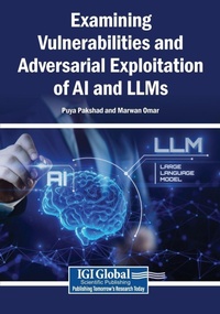 Enlarge image Cover: Examining Vulnerabilities and Adversarial Exploitation of AI and LLMs - Igi Global Scientific Publishing
