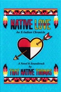 Cover: Native Love: An X-Indian Chronicle - AHO YHWH LLC