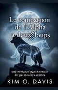 Cover: Le compagnon de l'Alpha a deux loups - Kim O. Davis