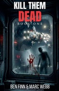 Cover: Kill Them Dead - Book 1 - CLaW Publishing