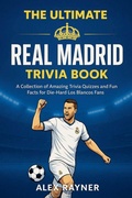 Cover: The Ultimate Real Madrid Trivia Book - ND Publishing