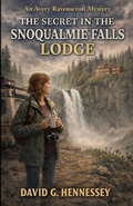 Cover: The Secret in the Snoqualmie Falls Lodge - David G. Hennessey