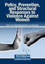 Cover: Policy, Prevention, and Structural Responses to Violence Against Women - Igi Global Scientific Publishing