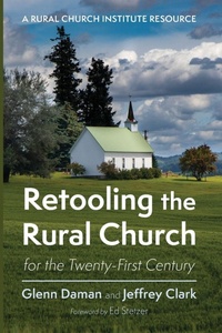Enlarge image Cover: Retooling the Rural Church for the Twenty-First Century - Wipf & Stock Publishers