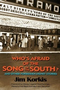 Cover: Who's Afraid of the Song of the South? And Other Forbidden Disney Stories - Theme Park Press