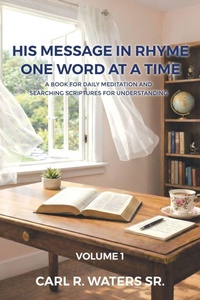Enlarge image Cover: His Message In Rhyme One Word At a Time - Christian Faith Publishing