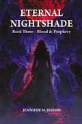 Cover: Eternal Nightshade: Book Three - Blood & Prophecy - Jennifer M. Bloom