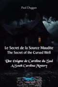 Cover: Le Secret de la Source Maudite (The Secret of the Cursed Well) - Page Publishing, Inc.