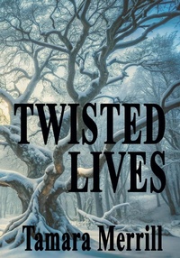 Enlarge image Cover: Twisted Lives - Tamara Merrill