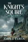 Cover: The Knight's Squire - John J. Curta