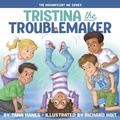 Cover: Tristina the Troublemaker - Tana Hanes