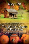Cover: The Writer's Guide To Rural Life Volume 2 - Alley Hart LLC