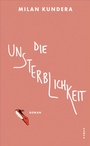 Cover: Die Unsterblichkeit - Kampa Verlag
