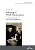 Cover: A History of Polish Mathematics - Peter Lang Verlag