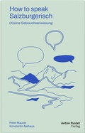 Cover: How to speak Salzburgerisch - Verlag Anton Pustet Salzburg